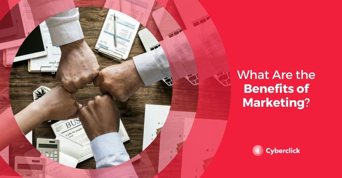 What Are The Benefits Of Marketing 